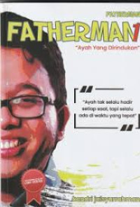 Image of Fatherman 1 : Ayah Yang Dirindukan