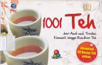 Image of 1001 Teh dari Asal-Usul, Tradisi, Khasiat, hingga Racikan Teh