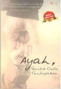 Image of Ayah, Pemilik Cinta yang Terlupakan
