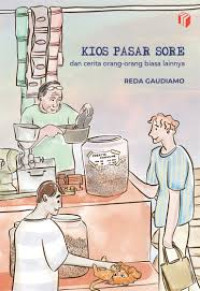 Image of Kios Pasar Sore dan Cerita Orang-Orang Biasa Liannya