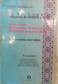 Image of Menguasai Kata Kerja Populer dan Preposisi Bahasa Arab : Beserta contohnya dalam kalimat
