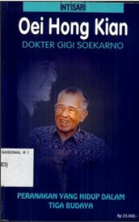 Image of Oei Hong Kian : dokter gigi Soekarno, peranakan yang hidup dalam tiga budaya