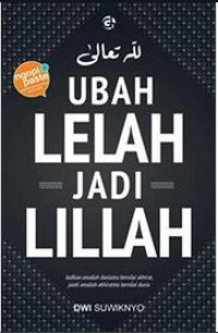 Image of Ubah Lelah jadi Lillah