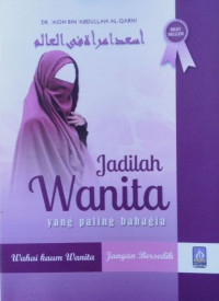 Image of Jadilah Wanita yang Paling Bahagia : Wahai Kaum Wanita. Jangan Bersedih